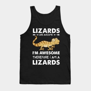 Lizards Are Awesome I'm Awesome Therefore I Am A Lizards Tank Top